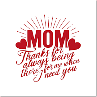 Mom thanks for always being there for me when I need you | Mom lover gifts Posters and Art